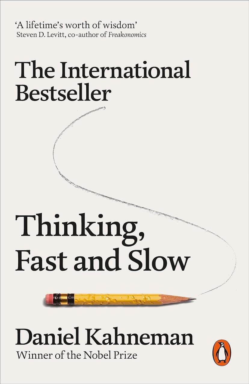 Thinking Fast and Slow by Daniel Kahneman